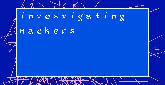 investigating hackers